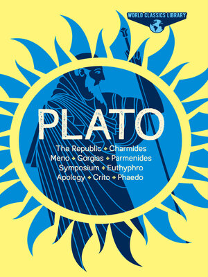 cover image of World Classics Library: Plato: the Republic, Charmides, Meno, Gorgias, Parmenides, Symposium, Euthyphro, Apology, Crito, Phaedo
